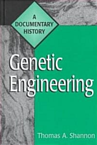 Genetic Engineering: A Documentary History (Hardcover)