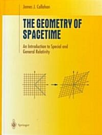 The Geometry of Spacetime: An Introduction to Special and General Relativity (Hardcover, 2000. Corr. 2nd)