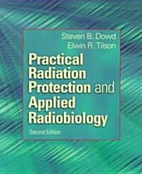 Practical Radiation Protection and Applied Radiobiology (Paperback, 2nd, Revised)