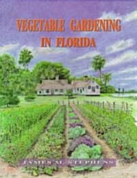 Vegetable Gardening in Florida (Paperback)
