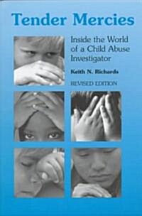 Tender Mercies: Inside the World of a Child Abuse Investigator (Hardcover, Rev)