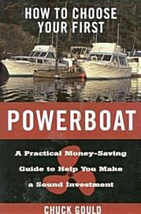 How to Choose Your First Powerboat (Paperback)
