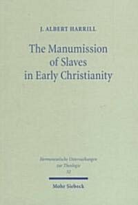 The Manumission of Slaves in Early Christianity (Paperback)