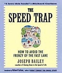 The Speed Trap: How to Avoid the Frenzy of the Fast Lane (Paperback)