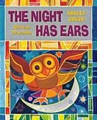 The Night Has Ears: African Proverbs (Hardcover)