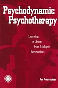 Psychodynamic Psychotherapy: Learning to Listen from Multiple Perspectives (Paperback)