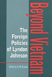The Foreign Policies of Lyndon Johnson: Beyond Vietnam (Hardcover)
