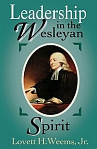 Leadership in the Wesleyan Spirit (Paperback)