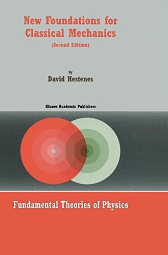 New Foundations for Classical Mechanics (Paperback, 2, 1999)