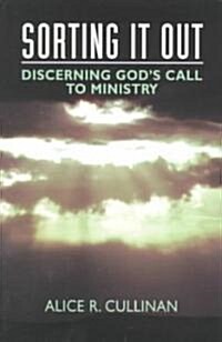 Sorting It Out: Discerning Gods Call to Ministry (Paperback)