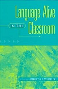 Language Alive in the Classroom (Paperback)