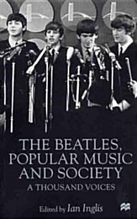 The Beatles, Popular Music and Society: A Thousand Voices (Paperback)