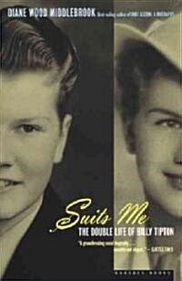 Suits Me: The Double Life of Billy Tipton (Paperback)