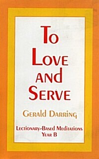 To Love and Serve: Lectionary-Based Meditations (Paperback)