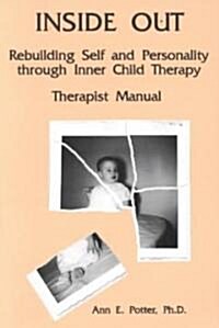 Inside Out: Rebuilding Self and Personality Through Inner Child Therapy (Paperback, REV & EXPANDED)