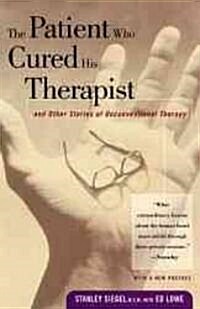 The Patient Who Cured His Therapist: And Other Stories of Unconventional Therapy (Paperback, 2)