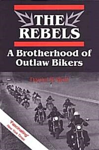 The Rebels: A Brotherhood of Outlaw Bikers (Paperback, Revised)