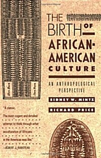 The Birth of African-American Culture: An Anthropological Perspective (Paperback)