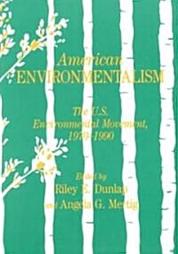 American Environmentalism: The Us Environmental Movement, 1970-1990 (Paperback)