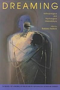 Dreaming: Anthropological and Psychological Interpretations (Paperback)