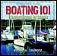 Boating 101: Essential Lessons for Boaters (Paperback)