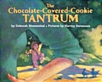 [중고] The Chocolate-Covered-Cookie Tantrum (Paperback, Reprint)