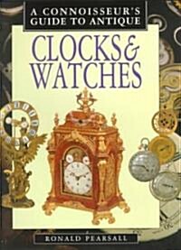 A Connoisseurs Guide to Antique Clocks & Watches (Hardcover)