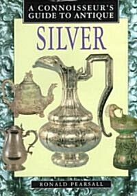 A Connoisseurs Guide to Antique Silver (Hardcover)