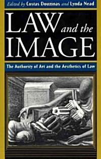 Law and the Image: The Authority of Art and the Aesthetics of Law (Paperback, 2)