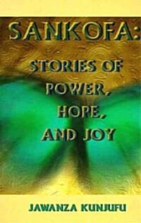 Sankofa: Stories of Power, Hope, and Joy (Paperback)