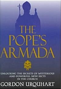 The Popes Armada: Unlocking the Secrets of Mysterious and Powerful New Sects in the Church (Hardcover)