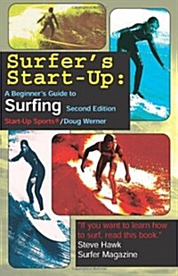Surfers Start-Up: A Beginners Guide to Surfingsecond Edition (Paperback, 2, Second Edition)