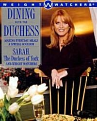Dining with the Duchess: Making Everyday Meals a Special Occasion (Paperback)