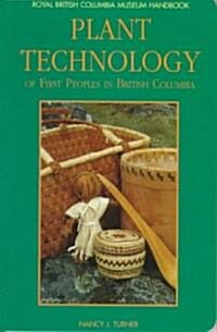 Plant Technology of First Peoples in British Columbia (Paperback)