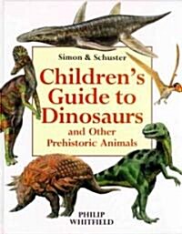 Childrens Guide to Dinosaurs and Other Prehistoric Animals (School & Library)