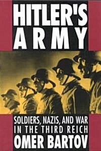 Hitlers Army: Soldiers, Nazis and War in the Third Reich (Revised) (Paperback, Revised)
