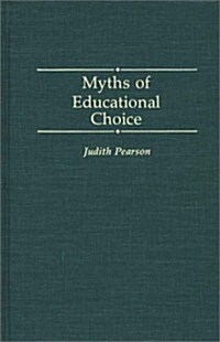 Myths of Educational Choice (Hardcover)