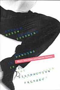 Dancing in the Distraction Factory: Music Television and Popular Culture (Paperback)