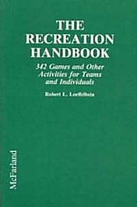 The Recreation Handbook: 342 Games and Other Activities for Teams and Individuals (Paperback)