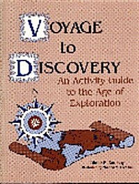 Voyage to Discovery: An Activity Guide to the Age of Exploration (Paperback)