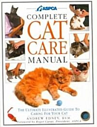 Aspca Complete Cat Care Manual (Hardcover)