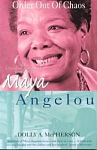 [중고] Order Out Of Chaos : The Autobiographical Works of Maya Angelou (Paperback)