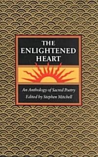 Enlightened Heart, T: An Anthology of Sacred Poetry (Paperback)