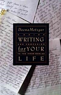 Writing for Your Life: Discovering the Story of Your Lifes Journey (Paperback)