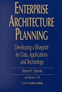 Enterprise Architecture Planning: Developing a Blueprint for Data, Applications, and Technology (Paperback)