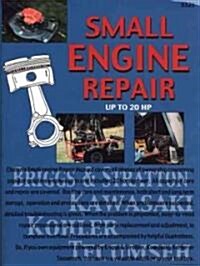 Small Engine Repair Up to 20 HP (Paperback, Revised)