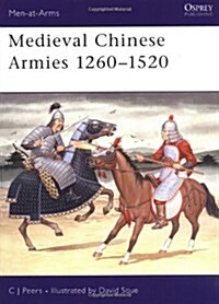 Medieval Chinese Armies 1260-1520 (Paperback)
