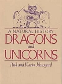 Dragons and Unicorns: A Natural History (Paperback)