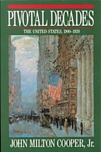 Pivotal Decades: The United States, 1900-1920 (Paperback, Revised)
