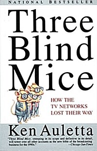 Three Blind Mice: How the TV Networks Lost Their Way (Paperback)